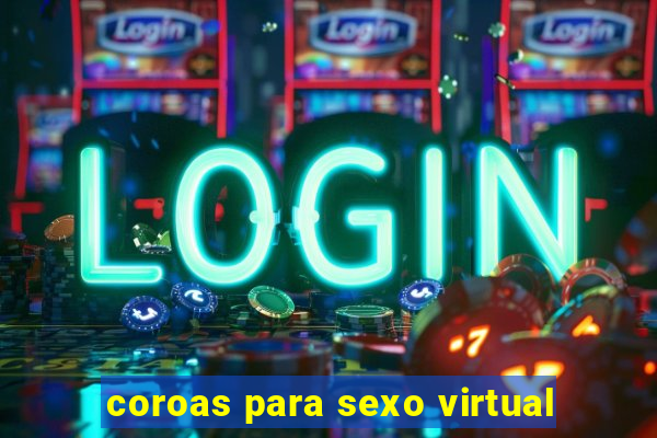 coroas para sexo virtual